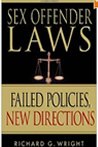 Sex Offender Laws: Failed Policies, New Directions - Richard Wright